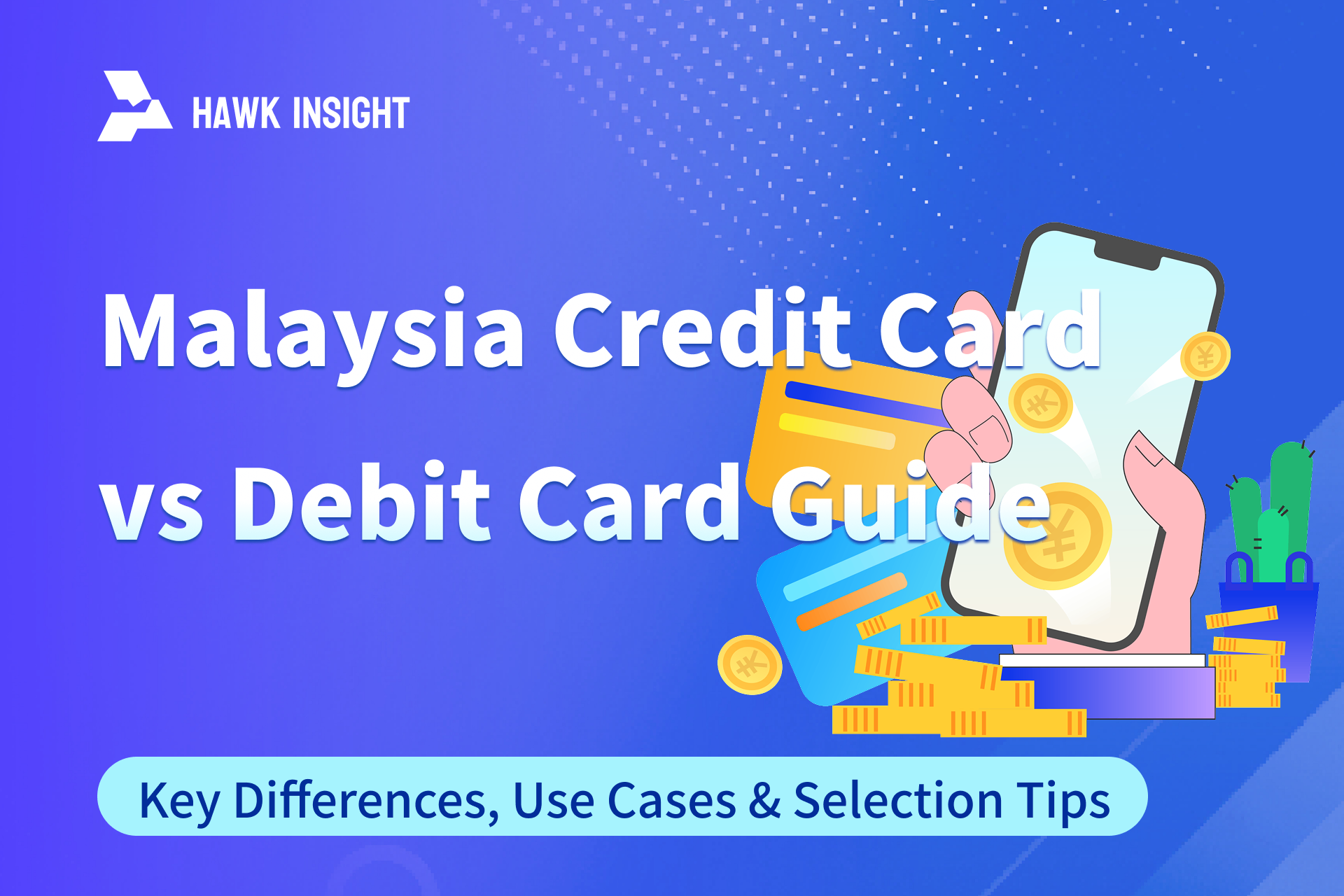 Malaysia Credit Card vs Debit Card Guide: Key Differences, Use Cases & Selection Tips